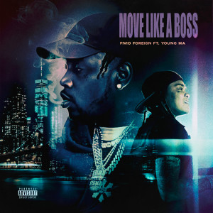 ดาวน์โหลดและฟังเพลง Move Like a Boss (Explicit) พร้อมเนื้อเพลงจาก Fivio Foreign
