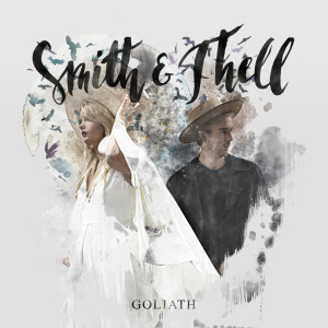 ดาวน์โหลดและฟังเพลง Goliath พร้อมเนื้อเพลงจาก Smith & Thell