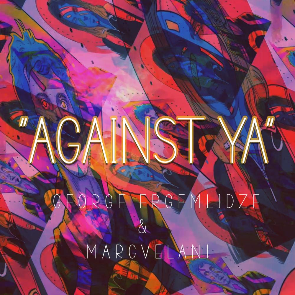 Against Ya! (feat. Margvelani) (Explicit)
