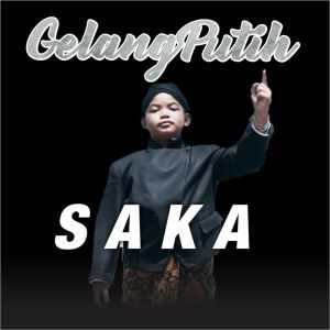 Dengarkan Gelang Putih lagu dari Saka Praja dengan lirik