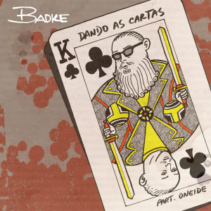 收听Badke的Dando as Cartas (Explicit)歌词歌曲