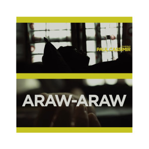 收聽Paul Cassimir的Araw Araw (Explicit)歌詞歌曲