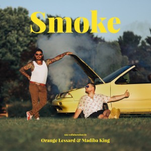 收聽Orange Lessard的Smoke (feat. Madiba king)歌詞歌曲