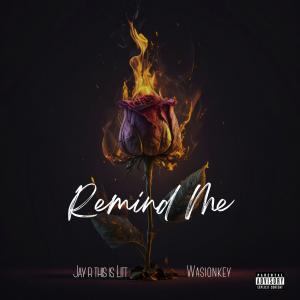 Album Remind Me (feat. Wasionkey) (Explicit) oleh Jay R