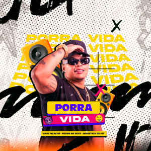 Listen to Porra Vida (Explicit) song with lyrics from Maik Picachu