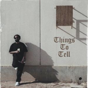 ดาวน์โหลดและฟังเพลง Things to tell พร้อมเนื้อเพลงจาก TheRealAbdulaziz