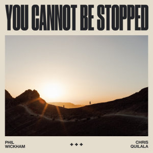 Phil Wickham的專輯You Cannot Be Stopped