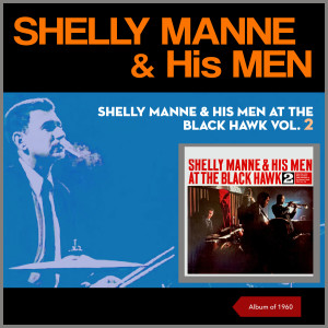 Shelly Manne的專輯Shelly Manne & His Men at The Black Hawk, Vol. 2 (Album of 1960)