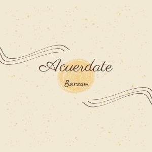 ดาวน์โหลดและฟังเพลง Acuerdate พร้อมเนื้อเพลงจาก Barzum