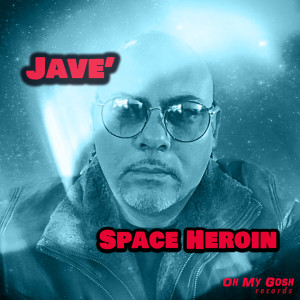 收聽Jave'的Space Heroin歌詞歌曲