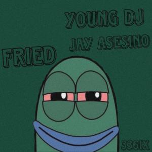 Young DJ的專輯Fried (feat. Jay Asesino) [Explicit]