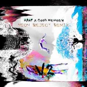 ดาวน์โหลดและฟังเพลง Half A Good Memory (feat. A.R.K. & rayden.) (Neon Reject Remix V2) พร้อมเนื้อเพลงจาก Smilebro