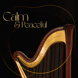 Album Calm & Peaceful (Harp Soundscapes for Sleep) from Deep Sleep Music Masters