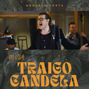 Listen to Traigo Candela (En Vivo) song with lyrics from Gonzalo Porta