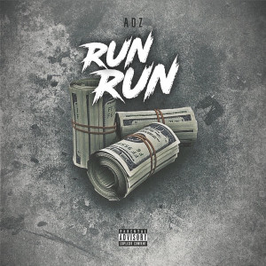 Listen to Run Run (Explicit) song with lyrics from Adz