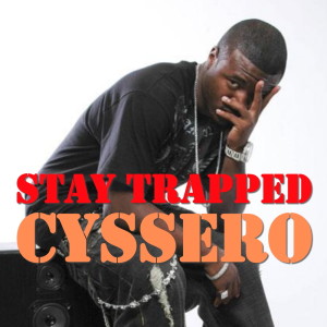 Album Stay Trapped (Explicit) from Cyssero