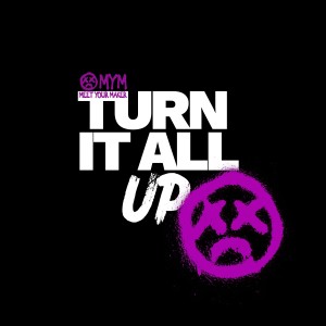 Album Turn It All Up from MYM