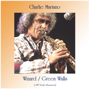 Charlie Mariano的專輯Wizard / Green Walls (All Tracks Remastered)