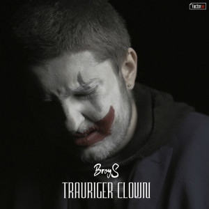 BroyS的专辑Trauriger Clown (Explicit)