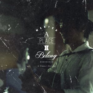 收聽Marter的A Place I Belong歌詞歌曲