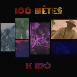 K IDO的专辑100 bêtes (Explicit)