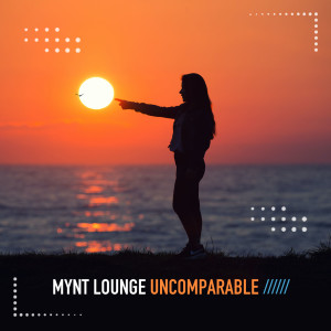 Mynt Lounge的專輯Uncomparable