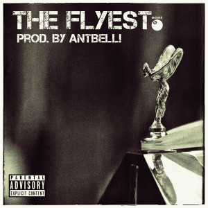 ดาวน์โหลดและฟังเพลง The Flyest (Explicit) พร้อมเนื้อเพลงจาก Semi Six