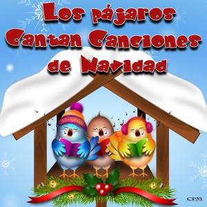 Los pájaros cantan canciones de Navidad dari Canciones De Navidad