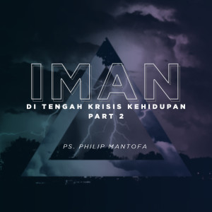 Listen to Iman Di Tengah Krisis Kehidupan, Pt. 2 song with lyrics from Philip Mantofa