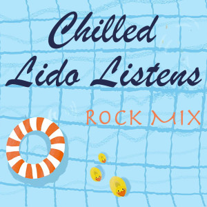 Album Chilled Lido Listens Rock Mix oleh Various Artists