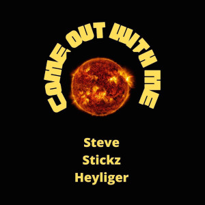 Steve Stickz Heyliger的專輯Come out with Me