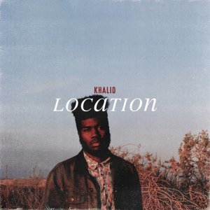 收聽Khalid的Location歌詞歌曲