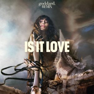 Loreen的專輯Is It Love (goddard. Remix)