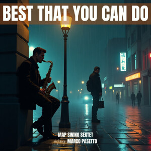 Map Swing Sextet的專輯Best That You Can Do (feat. Marco Pasetto)