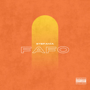 Listen to FAFO (Explicit) song with lyrics from Stefania