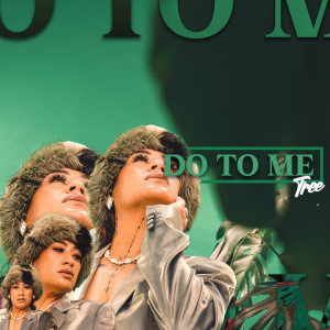 Tree的專輯DO TO ME