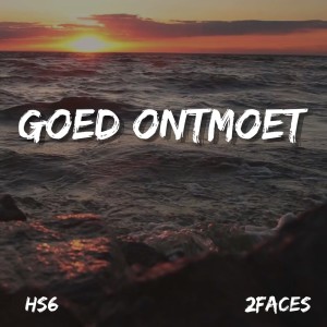 Listen to Goed Ontmoet song with lyrics from HS6