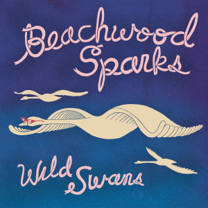 收聽Beachwood Sparks的Wild Swans歌詞歌曲