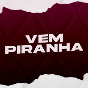 Listen to Vem Piranha (Explicit) song with lyrics from GND