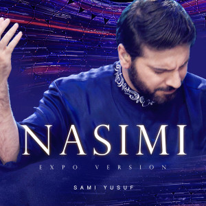 Sami Yusuf的專輯Nasimi (Live Expo Version)