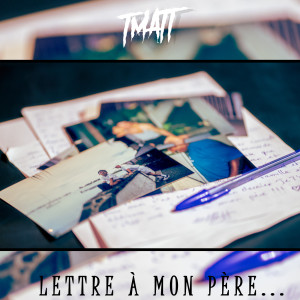Listen to Lettre à mon père song with lyrics from Tmatt