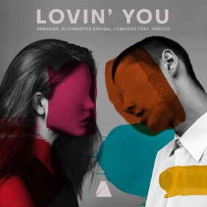 ดาวน์โหลดและฟังเพลง Lovin' You พร้อมเนื้อเพลงจาก Bhaskar