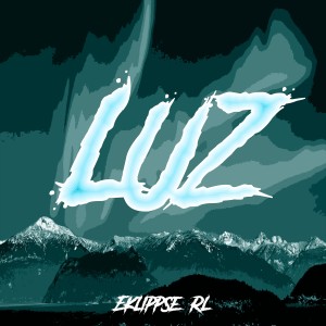 ดาวน์โหลดและฟังเพลง Luz พร้อมเนื้อเพลงจาก Eklippse Rl