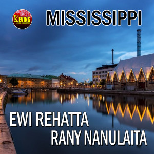 Listen to Mississippi song with lyrics from Ewi Rehatta