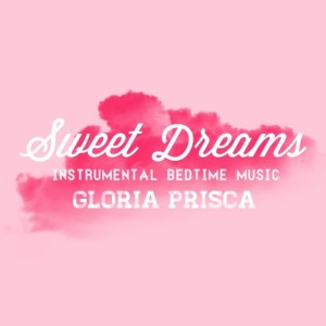 Dengarkan Sweet Dreams lagu dari Gloria Prisca dengan lirik