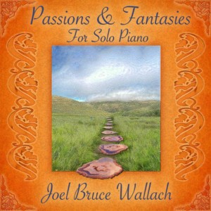 อัลบัม Passions and Fantasies for Solo Piano ศิลปิน Joel Bruce Wallach