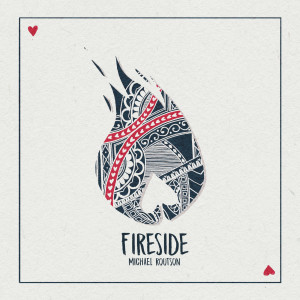 收聽Michael Routson的Fireside (其他)歌詞歌曲