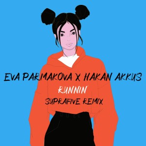 收聽Eva Parmakova的Runnin' (Suprafive Remix)歌詞歌曲