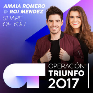 收聽Amaia的Shape Of You (Operación Triunfo 2017)歌詞歌曲