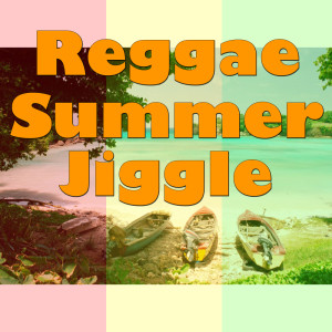 Various Artists的專輯Reggae Summer Jiggle, Vol.1